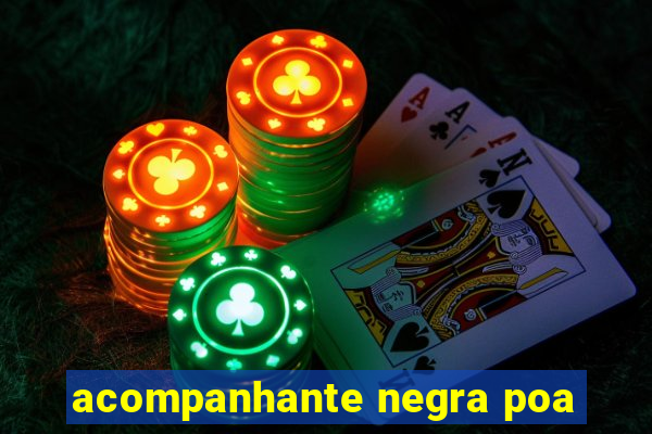 acompanhante negra poa